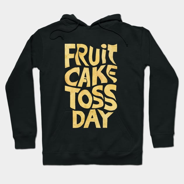 Fruitcake Toss Day Hoodie by Ruru Project Studio